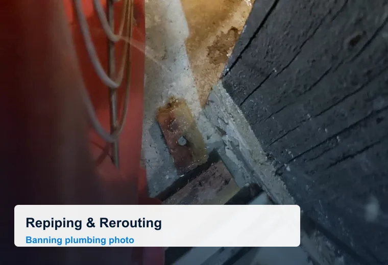 Repiping & Rerouting in Banning